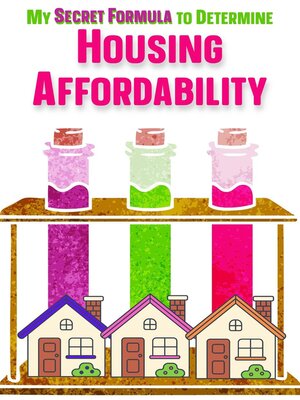 cover image of My Secret Formula to Determine Housing Affordability